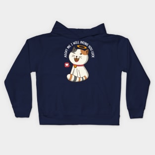 Adopt a cat and he will bring you luck Kids Hoodie